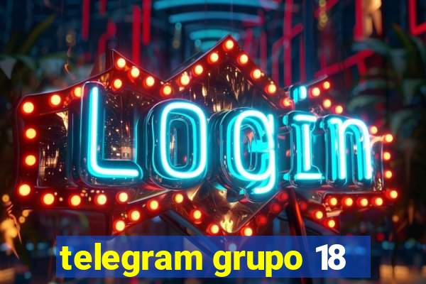 telegram grupo 18